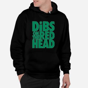 Dibs On The Redhead Funny Irish St Patricks Day Hoodie - Seseable