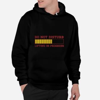 Do Not Disturb Lifting In Progress Hoodie - Seseable