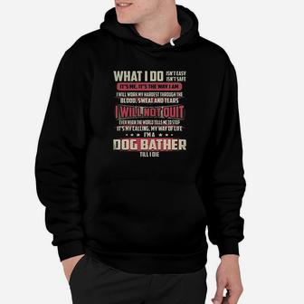 Dog Bather I Will Not Quit Job Hoodie - Seseable