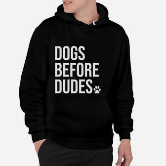 Dogs Before Dudes Dog Lovers Hoodie - Seseable