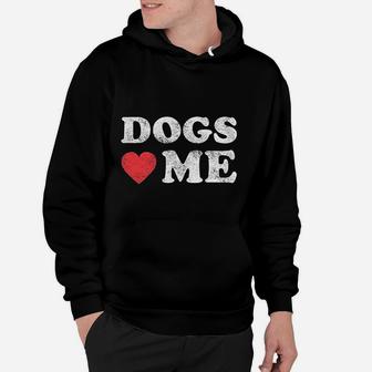 Dogs Love Me Funny Pet Owner Sarcastic Dog Dad New Puppy Hoodie - Seseable