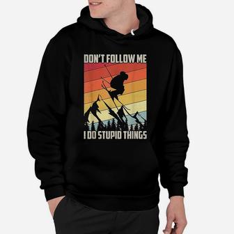 Dont Follow Me I Do Stupid Things Gift Retro Hoodie - Seseable