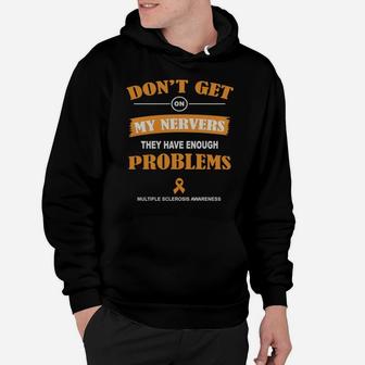 Don't Get On My Nerves Nerve Disorder - Ms Tshirt Hoodie - Seseable