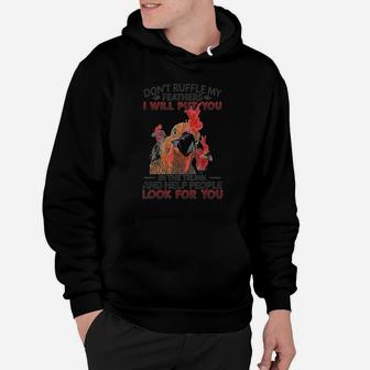 Dont Ruffle My Feathers I Will Put You Chickens Hoodie - Seseable