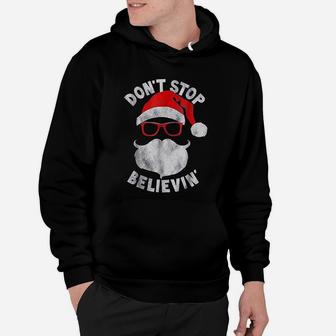 Dont Stop Believing Santa Cool Glasses Christmas Hoodie - Seseable