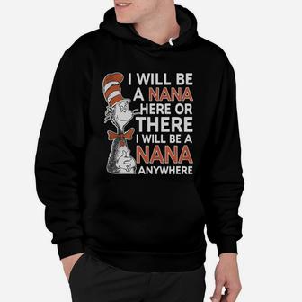 Dr Seuss I Will Be A Nana Here Or There Or Anywhere Hoodie - Seseable