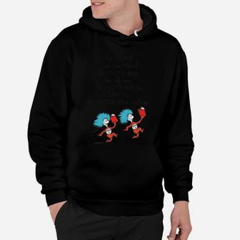Dr Seuss Quote Tshirt Hoodie - Seseable