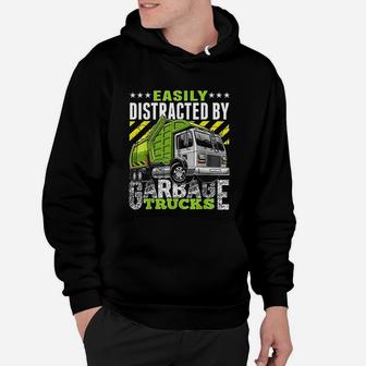 Easily Distracted By Garbage Trucks Funny Gift Hoodie - Seseable