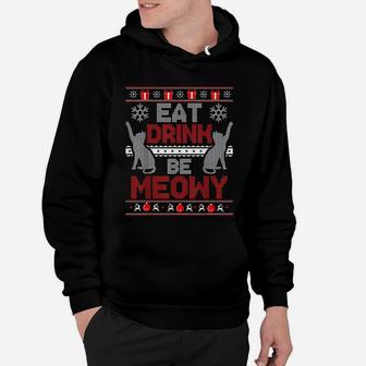 Eat Drink Be Meowy Cat Christmas Ugly Hoodie - Seseable