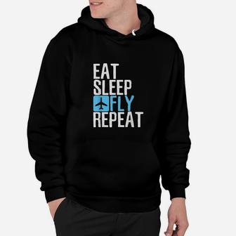 Eat Sleep Fly Repeat Funny Aviation Pilot Gifts Hoodie - Seseable