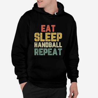 Eat Sleep Handball Repeat Funny Player Funny Gift Vintage Hoodie | Seseable UK