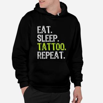Eat Sleep Tattoo Repeat Artist Funny Cool Tattooist Gift Hoodie - Seseable