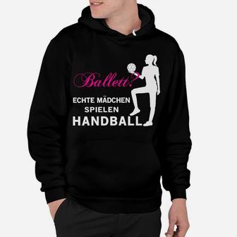 Echte Mädchen Spielen Handball Hoodie - Seseable