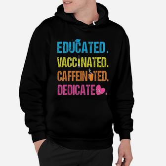 Educated Vaccinated Caffeinated Dedicated Funny Nurse Gift Hoodie - Seseable