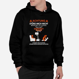 Eishockey Achtung Störe Mich Nicht Hoodie - Seseable