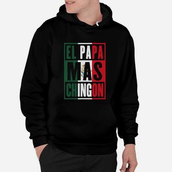 El Papa Mas Chingon Funny Mexican Dad Hoodie - Seseable