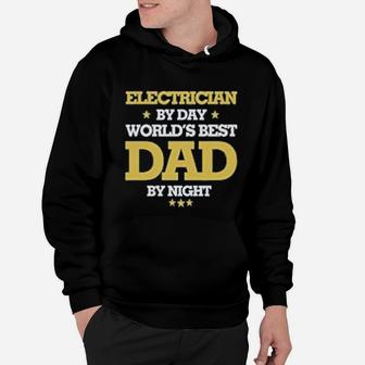 Electrician By Day Worlds Best Dad By Night Hoodie - Seseable