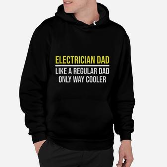 Electrician Dad Way Cooler Funny Father Daddy Hoodie - Seseable