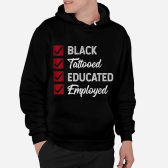 Employed Educated Tatooed Black History Gift Political Hoodie - Seseable