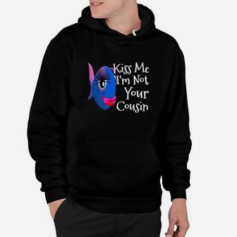 Family Reunion Kiss Me Im Not Your Cousin Hoodie - Seseable