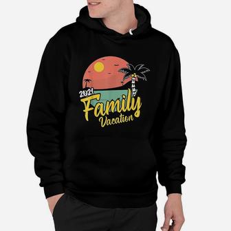Family Vacation 2021 Matching Party Trip Cruise Gift Hoodie - Seseable