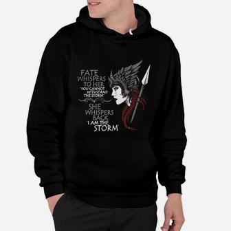 Fate Whispers To Her She Whispers Back I Am The Storm Shirt Hoodie - Seseable