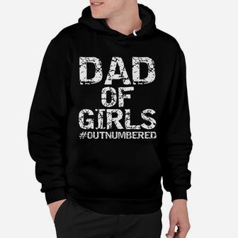 Father Day Gift From Daughters Dad Of Girls Outnumbered Hoodie - Seseable