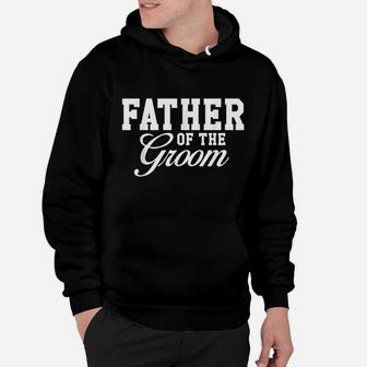 Father Of The Groom Wedding Party Hoodie - Seseable