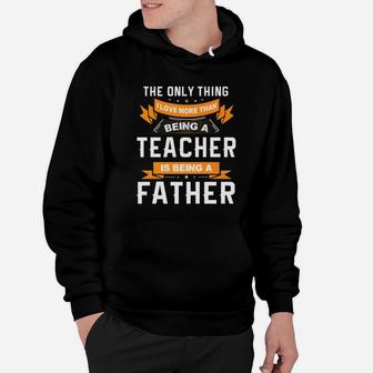 Fathers Day Im Father And A Teacher Family Gift Hoodie - Seseable