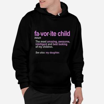 Favorite Child Definition Funny Mom And Dad Daughter Hoodie - Seseable