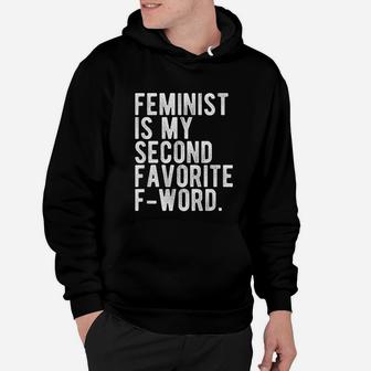 Feminist Is My Second Favorite Fword Funny Feminist Hoodie - Seseable