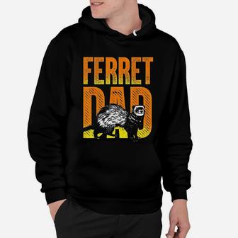 Ferret Dad Fathers Day Owner Pet Animal Lover Ferret Hoodie - Seseable