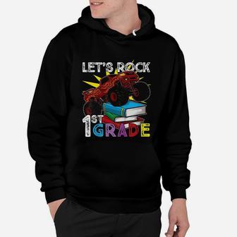 First Day Of School Lets Rock 1st Grade Monster Truck Hoodie - Seseable
