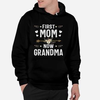 First Mom Now Grandma New Grandma Mothers Day Hoodie - Seseable