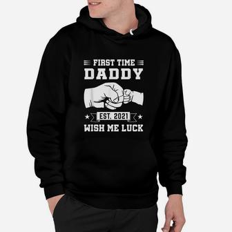 First Time Daddy Est 2021 Wish We Luck New Dad Funny Gifts Hoodie - Seseable
