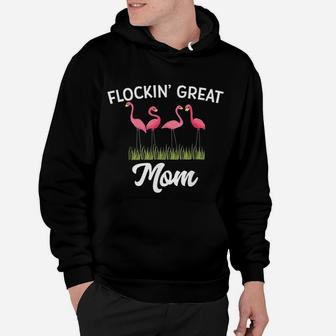 Flocking Great Mom Funny Mother Day Flamingo Pun Hoodie - Seseable