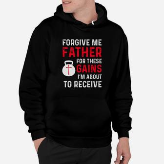Forgive Me Father Gains Christian Weight Lifting Hoodie - Seseable