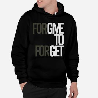 Forgive To Forget Hoodie - Seseable