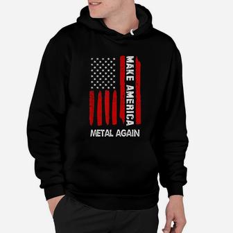 Forth 4th Of July Gift Funny Outfit Make America Metal Again Hoodie - Seseable