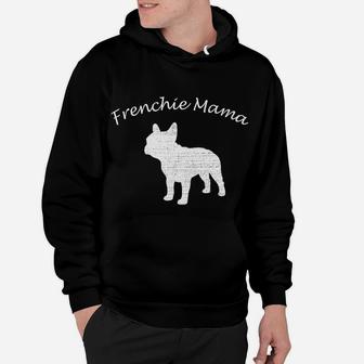 Frenchie Mama For French Bulldog Lovers And Dog Moms Hoodie - Seseable