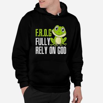Frog Fully Rely On God Christian Frog Lover Hoodie | Seseable CA