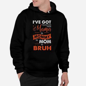 From Mommy To Bruh Hoodie - Seseable