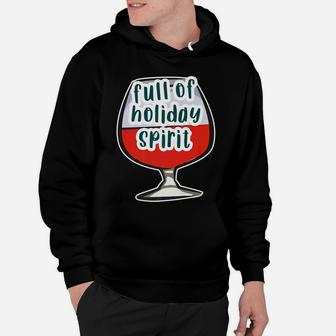 Full Of Holiday Spirit Funny Wine Drinking Christmas Hoodie - Seseable