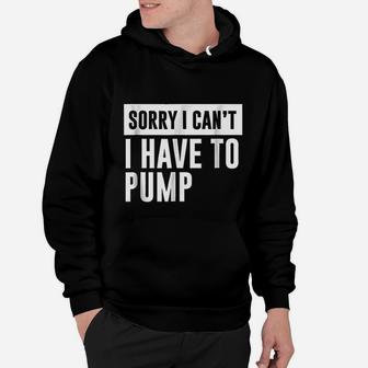 Funny Breastfeeding Nursing Mom Awareness Sorry Pump Hoodie | Seseable UK