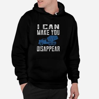 Funny Concrete Worker Gift I Can Make You Disappear Hoodie - Seseable