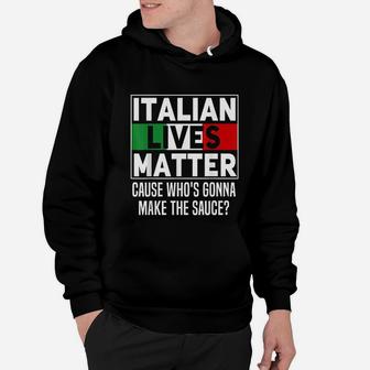 Funny Italian Lives Matter Cook Novelty Gift Italy Flag Hoodie - Seseable