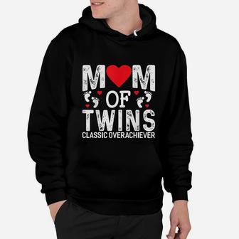 Funny Mom Of Twins Classic Overachiever Twins Hoodie - Seseable