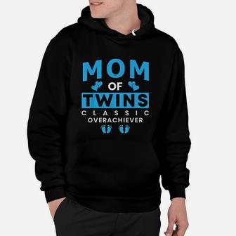 Funny Mom Of Twins Classic Overachiever Twins Mom Hoodie - Seseable