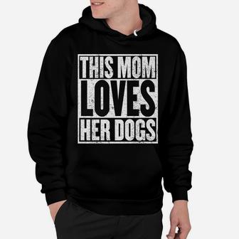 Funny Mom Puppy Dog Lovers Pet Mother Loves Dogs Hoodie - Seseable