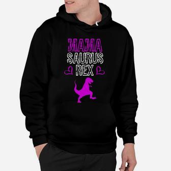 Funny Mothers Day Gift For Great Mom Mamasaurus Rex Hoodie - Seseable